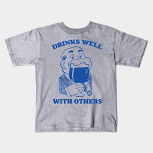 drinks well others Kids T-Shirt